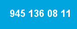 945 136 08 11